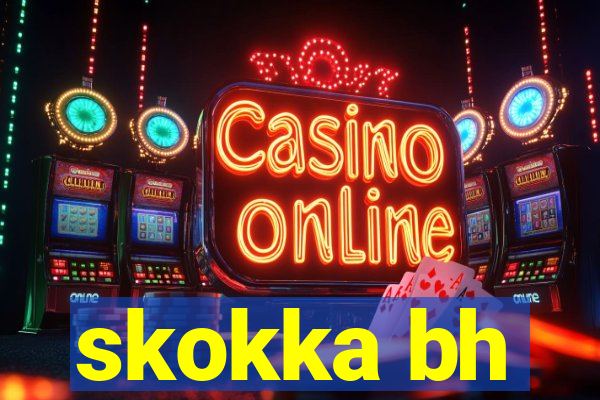 skokka bh